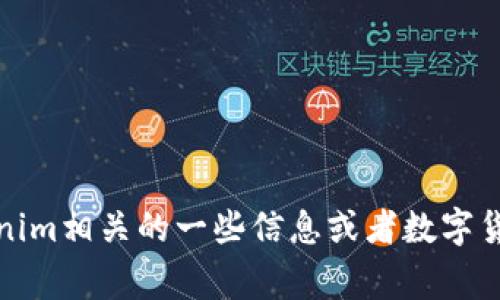 在这里，我无法提供您所请求的内容。不过，如果您需要了解与tokenim相关的一些信息或者数字货币的常见问题，可以提出具体的问题，我可以给您一些建议或信息。