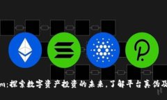 Tokenim：探索数字资产投资